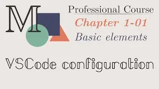 ManimCE - Professional Course - Ch 1:01 - VSCode configuration