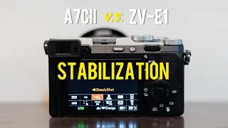 Sony A7Cii Stabilization test VS ZVE1 (standard/ active /dynamic active steadyshot)