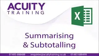 Excel 2016: Summarising and Subtotalling