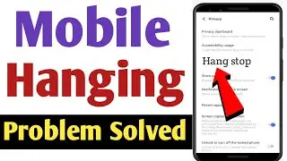 Mobile hanging problem solve || How to fix mobile hanging problem | Mobile hang ho raha hai kya kare