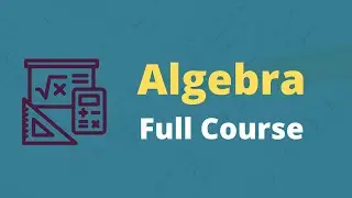 Algebra Full Course