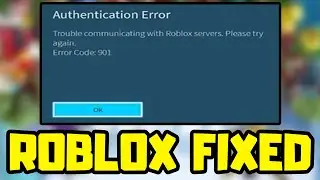 How to FIX Error Code 901 in Roblox?