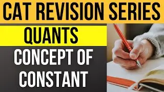 CAT 2022 revision series | Quants: Concept of Constant | Important topic for CAT