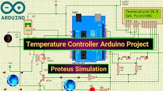 Temperature Controller Arduino Project with Proteus Simulation | How to Simulate Arduino in Proteus