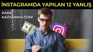 İnstagram'da BÜYÜMEK ve PARA KAZANMAK isteyenlerin yaptığı 12 YANLIŞ - instagram hesap büyütme