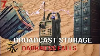 Broadcast & Remote Storage Guide for Darkness Falls, 7 Days to Die