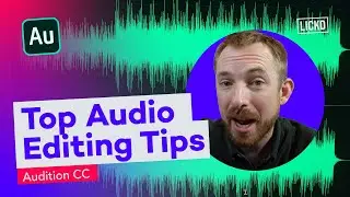 Top Audio Editing Tips Using Adobe Audition CC | Lickd Tutorials