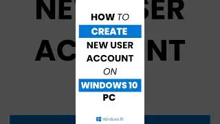 How Do I Create a New User Account in Windows 10?