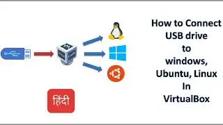 How to enable/connect  USB drive to Windows, Linux, Ubuntu in VirtualBox