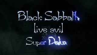 Black Sabbath - Live Evil (40th Anniversary Super Deluxe Edition)