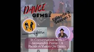 #3 In Conversation with - Alessandro Painsi - A Painters Vision On Dance