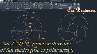 Autocad 2D practice drawing of fan blades (use of polar array).