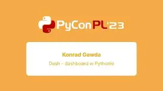 Konrad Gawda - Dash - dashboard w Pythonie