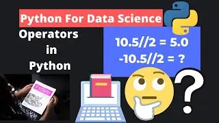 7. Python For Data Science | Operators in python (Part1)