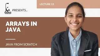 Arrays in Java | Lecture 13 | Java From Scratch