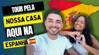TOUR PELA NOSSA CASA NA ESPANHA 🇪🇸 #moradianaespanha