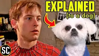 Raimi's SPIDER-MAN, Explained to Dog