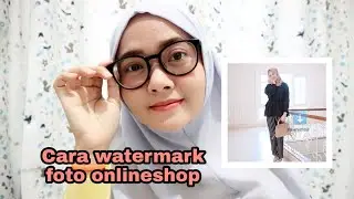 CARA WATERMARK FOTO PRODUK ONLINESHOP