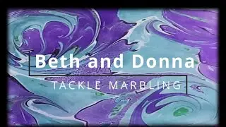 Beth and Donna Tackle Marbling (condensed version)