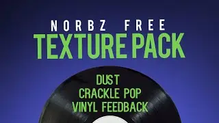 Norbz FREE Vinyl & Dust FX Loops Sample Packs