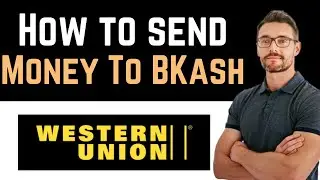 ✅ How To Send Money From Western Union To BKash (Full Guide)