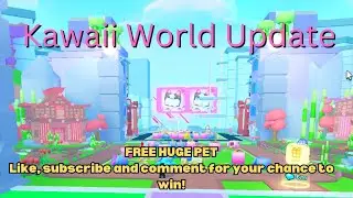 FREE HUGE - Kawaii World Update in Pet Sim 99! 🌟 - Free Huge Pet - Like, Subscribe and Comment