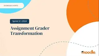 Showcase Shorts | Assignment Grader Transformation