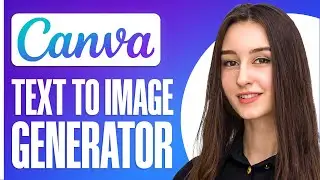 Canva AI Text To Image Generator (2024 Tutorial)