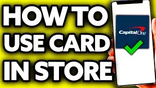 How To Use Capital One Virtual Card in Store (2024)