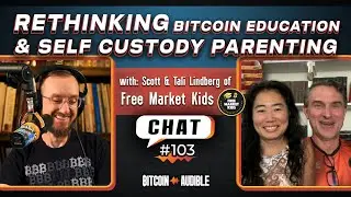 Chat_103 - Rethinking Bitcoin Education and Self-Custody Parenting