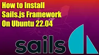 How to Install Sails.js Framework on Ubuntu 22.04