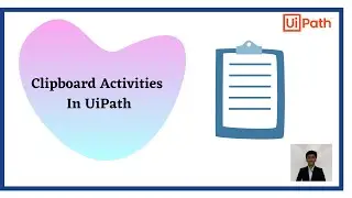 Clipboard Activities In UiPath