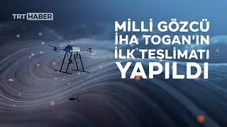 Milli gözcü İHA TOGANın ilk teslimatı gerçekleşti