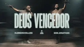 Deus Vencedor | Klebson Kollins feat Bob Jonathan (Ao Vivo)