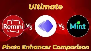 Remini vs PhotoTune vs MintAI - Ultimate Photo Enhancer Comparison 2023