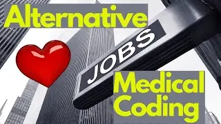 ALTERNATIVE JOBS FOR NEW MEDICAL CODERS