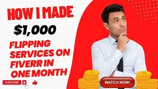 How I Made $1,000 Flipping Services on Fiverr in One Month | Make Money Online | Crash Course