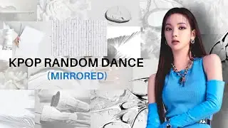 KPOP RANDOM PLAY DANCE [MIRRORED]