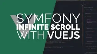 Symfony and Vue Tutorial: Infinite Scroll