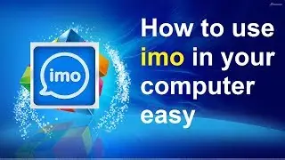 How to Install IMO Messenger on PC or Laptop without BlueStacks