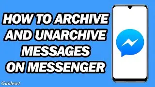 How to Archive and Unarchive Messages on Messenger | Step by Step