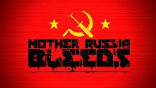 Mother Russia Bleeds - кооперативный мясной стрим ( HODI-BRODI & RATIONABILEM)