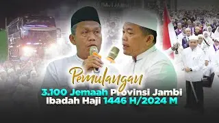 PEMULANGAN 3.100 JEMAAH PROVINSI JAMBI IBADAH HAJI 1446 H/2024 M
