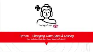 10- Python Changing Data Types &  Casting