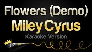 Miley Cyrus - Flowers (Demo) (Karaoke Version)