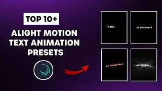 Top 10 Alight Motion Text Animation Presets | AlightMotion Preset Download Free 10 text presets |xml