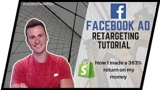 Facebook Ads Retargeting Tutorial 2018 - Shopify Dropshipping UK