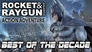 Best Action Adventure Game of the Decade - Rocket & Raygun Awards