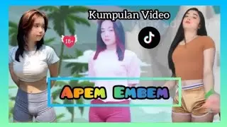 APEM TEMBEM | Kumpulan Video TikTok | Cewek Berapem Tembem |