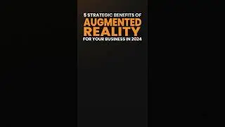 5 Strategic Benefits of  Augmented Reality for Your Business In 2024 #ahmedabad   #ecommercestore